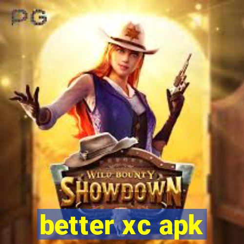 better xc apk